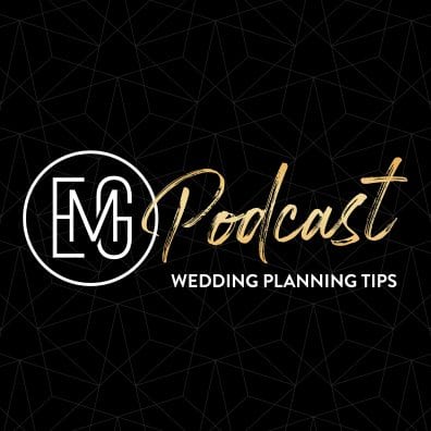 Wedding Planning Tips | The EMG Podcast